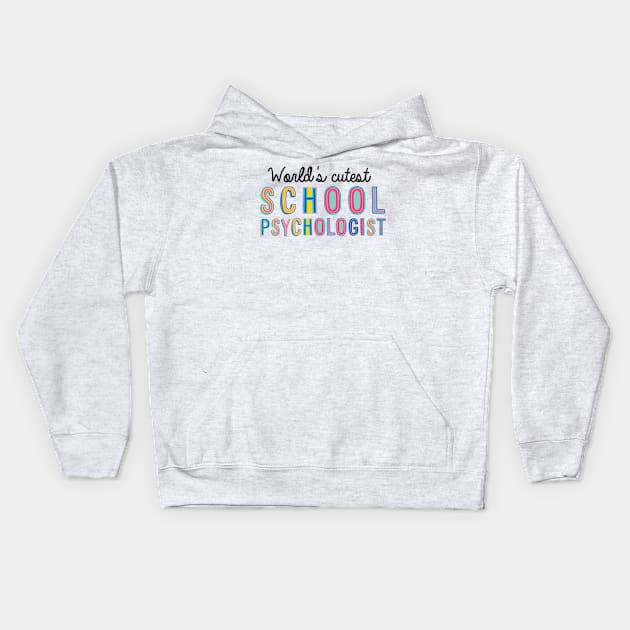 School Psychologist Gifts | World's cutest School Psychologist Kids Hoodie by BetterManufaktur